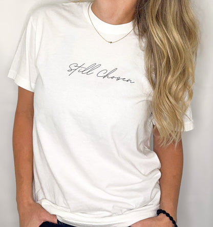 Still Chosen Tee (Restocked)