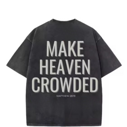 Make Heaven Crowded Tee